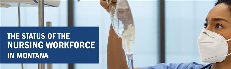 The Status of the Nursing Workforce in Montana